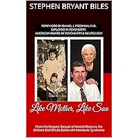 Like Mother, Like Son: From the Deepest Despair of Mental Illness to the Grittiest End-Of-Life Battle with Metabolic Syndrome Like Mother, Like Son: From the Deepest Despair of Mental Illness to the Grittiest End-Of-Life Battle with Metabolic Syndrome Kindle Hardcover Paperback