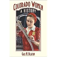 Colorado Women: A History (Timberline Books) Colorado Women: A History (Timberline Books) Kindle Hardcover Paperback Mass Market Paperback