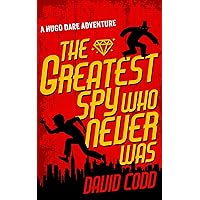 The Greatest Spy Who Never Was (Hugo Dare Book 1)