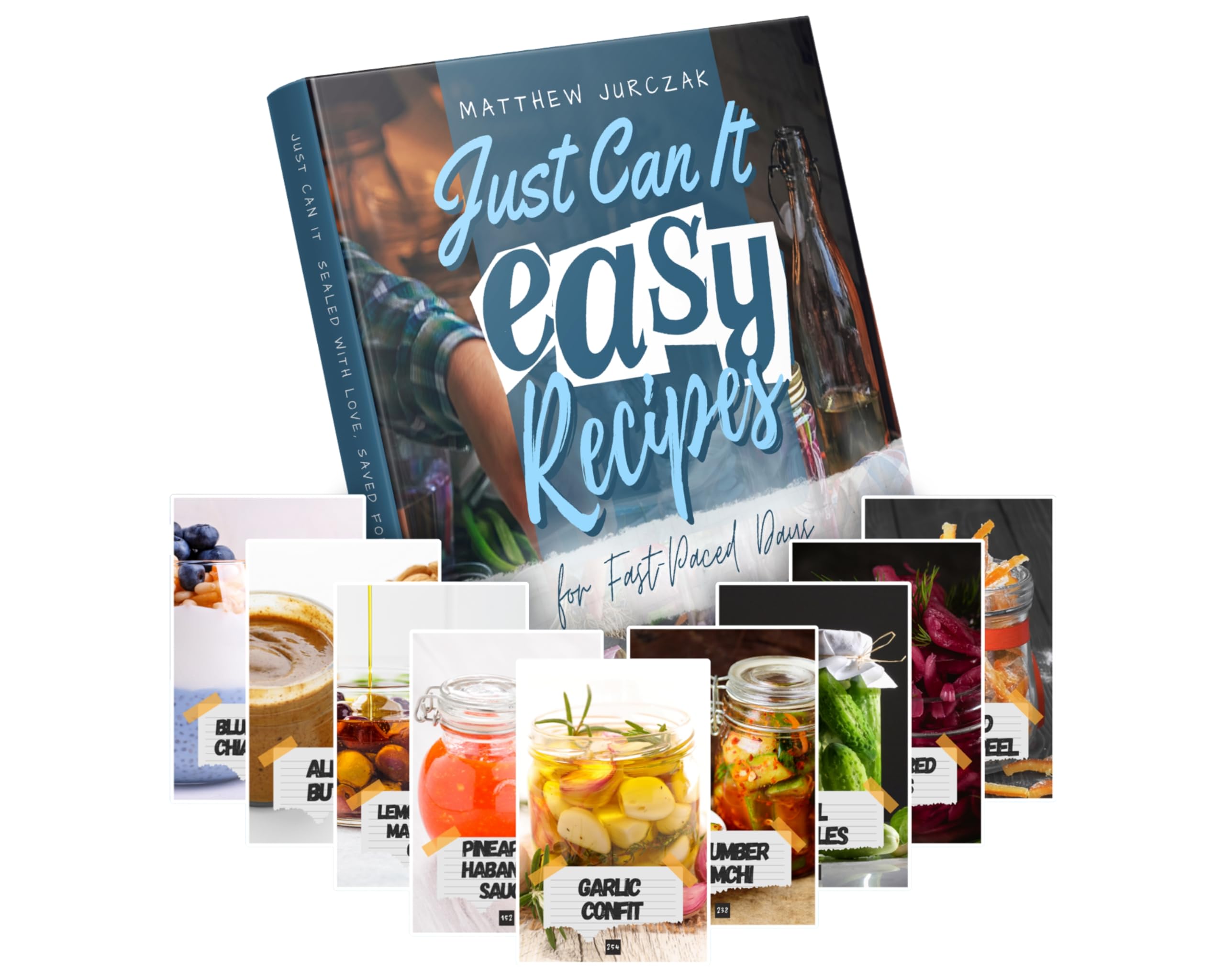 Just Can It! A Comprehensive Guide to Over 100 Home Canning, Pickling, and Preserving Recipes: From Fruit Jams to Meat Delicacies: Unleash the Full Potential of Your Pantry for Year-Round Freshness.