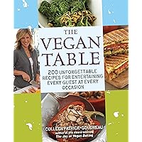 The Vegan Table: 200 Unforgettable Recipes for Entertaining Every Guest at Every Occasion The Vegan Table: 200 Unforgettable Recipes for Entertaining Every Guest at Every Occasion Paperback
