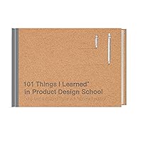 101 Things I Learned® in Product Design School 101 Things I Learned® in Product Design School Hardcover Kindle