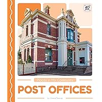 Post Offices (Places in My Community) Post Offices (Places in My Community) Library Binding