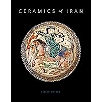 Ceramics of Iran: Islamic Pottery from the Sarikhani Collection Ceramics of Iran: Islamic Pottery from the Sarikhani Collection Hardcover