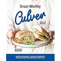 Drool-Worthy Culver Copycat Recipes: Butter Burgers, Creamy Desserts and Beyond Sandwiches for You Drool-Worthy Culver Copycat Recipes: Butter Burgers, Creamy Desserts and Beyond Sandwiches for You Kindle Paperback