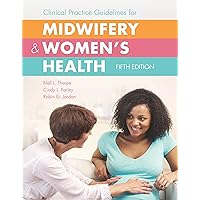 Clinical Practice Guidelines for Midwifery & Women's Health Clinical Practice Guidelines for Midwifery & Women's Health Kindle Paperback