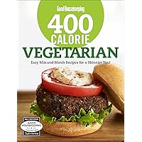 400 Calorie Vegetarian: Easy Mix-and-Match Recipes for a Skinnier You! (Good Housekeeping Cookbooks) 400 Calorie Vegetarian: Easy Mix-and-Match Recipes for a Skinnier You! (Good Housekeeping Cookbooks) Kindle Hardcover