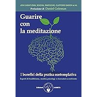 Guarire con la meditazione: I benefici della pratica contemplativa (Italian Edition) Guarire con la meditazione: I benefici della pratica contemplativa (Italian Edition) Kindle Paperback