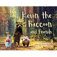 Kevin the Raccoon and Friends Kevin the Raccoon and Friends Paperback Hardcover