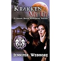 Crimson Moon Hideaway: Krakken Me Up Crimson Moon Hideaway: Krakken Me Up Kindle Paperback