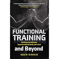 Functional Training and Beyond: Building the Ultimate Superfunctional Body and Mind (Building Muscle and Performance, Weight Training, Men's Health) Functional Training and Beyond: Building the Ultimate Superfunctional Body and Mind (Building Muscle and Performance, Weight Training, Men's Health) Paperback Audible Audiobook Kindle Spiral-bound