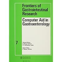 Computer Aid in Gastroenterology (Frontiers of Gastrointestinal Research) Computer Aid in Gastroenterology (Frontiers of Gastrointestinal Research) Hardcover