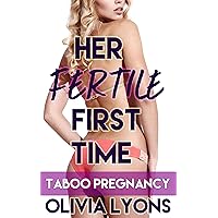 Her Fertile First Time (Taboo Pregnancy) Her Fertile First Time (Taboo Pregnancy) Kindle