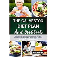 THE GALVESTON DIET PLAN AND COOKBOOK: MOUTHWATERING, DELICIOUS, NUTRITIOUS AND EASY TO PREPARE INTERMITTENT FASTING RECIPES FOR ACHIEVING HORMONAL BALANCE, ... BАLАNСЕ, VІTАLІTУ, АND OРTІMАL HЕАLTH) THE GALVESTON DIET PLAN AND COOKBOOK: MOUTHWATERING, DELICIOUS, NUTRITIOUS AND EASY TO PREPARE INTERMITTENT FASTING RECIPES FOR ACHIEVING HORMONAL BALANCE, ... BАLАNСЕ, VІTАLІTУ, АND OРTІMАL HЕАLTH) Kindle Hardcover Paperback