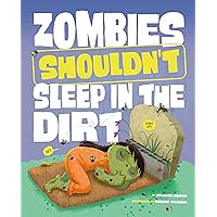 Zombies Shouldn't Sleep in the Dirt (The Care and Keeping of Zombies) Zombies Shouldn't Sleep in the Dirt (The Care and Keeping of Zombies) Kindle Library Binding