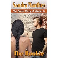The Rookie (The Erotic Diary of Marion F.) The Rookie (The Erotic Diary of Marion F.) Kindle