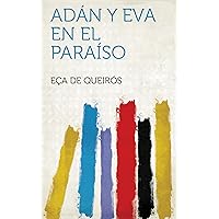 Adán Y Eva En El Paraíso (Spanish Edition) Adán Y Eva En El Paraíso (Spanish Edition) Kindle Paperback