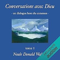 Conversations avec Dieu: Un dialogue hors du commun 1 Conversations avec Dieu: Un dialogue hors du commun 1 Audible Audiobook Kindle