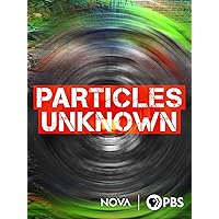 Particles Unknown