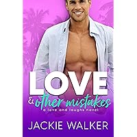 Love & Other Mistakes: An Opposites Attract Romantic Comedy (Love and Laughs Book 2) Love & Other Mistakes: An Opposites Attract Romantic Comedy (Love and Laughs Book 2) Kindle Hardcover Paperback