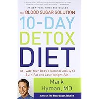 The Blood Sugar Solution 10-Day Detox Diet: Activate Your Body's Natural Ability to Burn Fat and Lose Weight Fast (The Dr. Hyman Library, 3) The Blood Sugar Solution 10-Day Detox Diet: Activate Your Body's Natural Ability to Burn Fat and Lose Weight Fast (The Dr. Hyman Library, 3) Hardcover Audible Audiobook Kindle Audio CD Paperback Spiral-bound