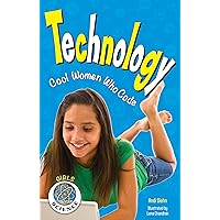 Technology: Cool Women Who Code Technology: Cool Women Who Code Paperback Kindle Hardcover