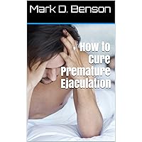 How to Cure Premature Ejaculation