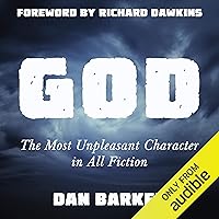 God: The Most Unpleasant Character in All Fiction God: The Most Unpleasant Character in All Fiction Audible Audiobook Kindle Paperback Hardcover