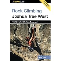 Rock Climbing Joshua Tree West: Quail Springs To Hidden Valley Campground (Regional Rock Climbing Series) Rock Climbing Joshua Tree West: Quail Springs To Hidden Valley Campground (Regional Rock Climbing Series) Paperback Kindle
