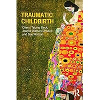 Traumatic Childbirth Traumatic Childbirth Paperback Kindle Hardcover