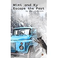 Mimi and Ky: Escape the Past Mimi and Ky: Escape the Past Kindle Paperback