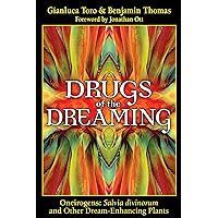 Drugs of the Dreaming: Oneirogens: <i> Salvia divinorum</i> and Other Dream-Enhancing Plants Drugs of the Dreaming: Oneirogens: <i> Salvia divinorum</i> and Other Dream-Enhancing Plants Paperback Kindle