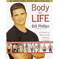 Body for Life: 12 Weeks to Mental and Physical Strength Body for Life: 12 Weeks to Mental and Physical Strength Hardcover Audible Audiobook Audio CD Paperback