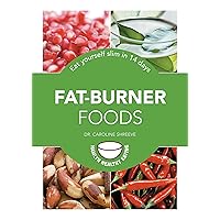Fat-Burner Foods: Eat yourself slim in 14 days Fat-Burner Foods: Eat yourself slim in 14 days Kindle Paperback