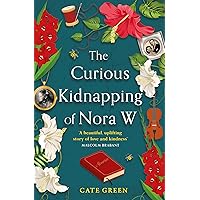 The Curious Kidnapping of Nora W: A gripping tale of resilience and hope The Curious Kidnapping of Nora W: A gripping tale of resilience and hope Kindle Audible Audiobook Paperback