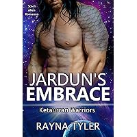 Jardun's Embrace: Sci-fi Alien Romance (Ketaurran Warriors Book 1) Jardun's Embrace: Sci-fi Alien Romance (Ketaurran Warriors Book 1) Kindle Paperback