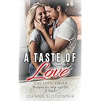 A Taste of Love: Eat, Love, Vegan (Recipes for Love and Life)
