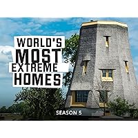 World's Most Extreme Homes - Season 5