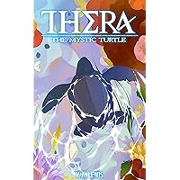 Thera the Mystic Turtle: A LitRPG Adventure