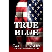 True Blue: A Military Romance True Blue: A Military Romance Kindle Audible Audiobook Paperback