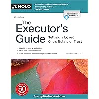 Executor's Guide, The: Settling a Loved One's Estate or Trust Executor's Guide, The: Settling a Loved One's Estate or Trust Paperback Kindle