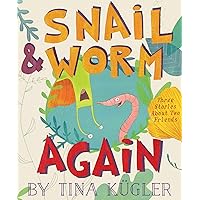 Snail and Worm Again: Three Stories About Two Friends Snail and Worm Again: Three Stories About Two Friends Paperback Kindle Hardcover