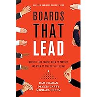 Boards That Lead: When to Take Charge, When to Partner, and When to Stay Out of the Way Boards That Lead: When to Take Charge, When to Partner, and When to Stay Out of the Way Hardcover Kindle