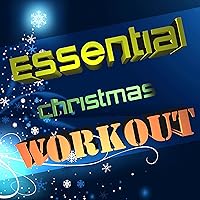 Essential Christmas Workout: Workout Songs for Aerobic Exercise, Cardio, Fitness and Gym Activities with House Music to Spice Up your Holiday Essential Christmas Workout: Workout Songs for Aerobic Exercise, Cardio, Fitness and Gym Activities with House Music to Spice Up your Holiday MP3 Music