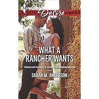 What a Rancher Wants (Texas Cattleman's Club: The Missing Mogul Book 9) What a Rancher Wants (Texas Cattleman's Club: The Missing Mogul Book 9) Kindle Mass Market Paperback Hardcover
