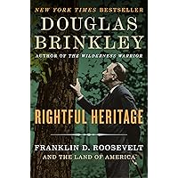 Rightful Heritage: Franklin D. Roosevelt and the Land of America Rightful Heritage: Franklin D. Roosevelt and the Land of America Audible Audiobook Kindle Hardcover Paperback Audio CD