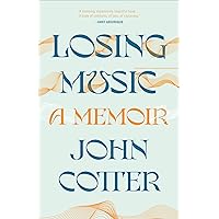 Losing Music: A Memoir Losing Music: A Memoir Kindle Hardcover Audible Audiobook Paperback Audio CD