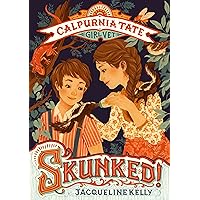 Skunked!: Calpurnia Tate, Girl Vet (Calpurnia Tate, Girl Vet, 1) Skunked!: Calpurnia Tate, Girl Vet (Calpurnia Tate, Girl Vet, 1) Paperback Kindle Hardcover