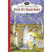 Over My Dead Body (43 Old Cemetery Road) Over My Dead Body (43 Old Cemetery Road) Paperback Hardcover