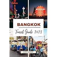 Bangkok Travel Guide 2023: Updated Guide To Discovering Bangkok's Hidden Gems, Vibrant Culture, Nightlife, Delicious Cuisines And Must-See Attractions: Includes a Bonus of 5 Days Travel Itinerary Bangkok Travel Guide 2023: Updated Guide To Discovering Bangkok's Hidden Gems, Vibrant Culture, Nightlife, Delicious Cuisines And Must-See Attractions: Includes a Bonus of 5 Days Travel Itinerary Kindle Paperback